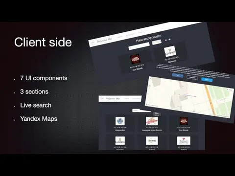 Client side 7 UI components 3 sections Live search Yandex Maps