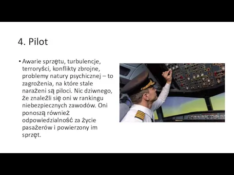 4. Pilot Awarie sprzętu, turbulencje, terroryści, konflikty zbrojne, problemy natury psychicznej –