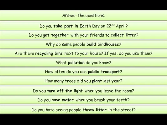 Answer the questions. Do you take part in Earth Day on 22nd
