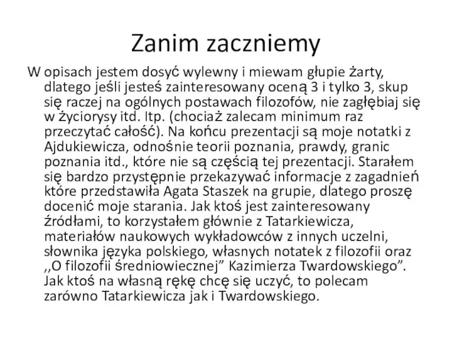 Zanim zaczniemy W opisach jestem dosyć wylewny i miewam głupie żarty, dlatego