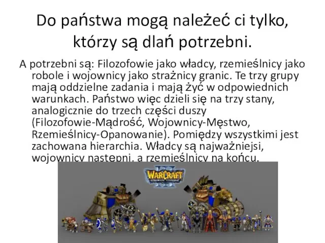 Do państwa mogą należeć ci tylko, którzy są dlań potrzebni. A potrzebni