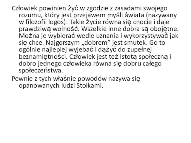 Człowiek powinien żyć w zgodzie z zasadami swojego rozumu, który jest przejawem