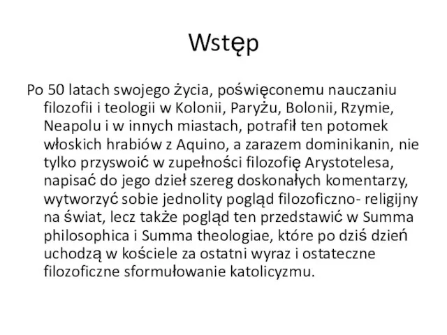 Wstęp Po 50 latach swojego życia, poświęconemu nauczaniu filozofii i teologii w