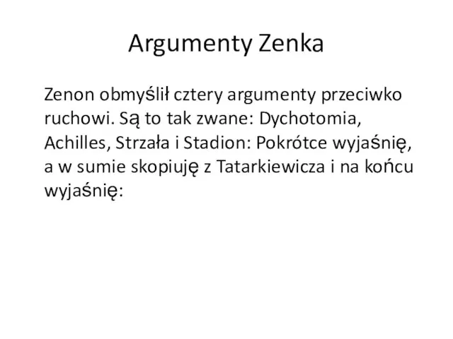 Argumenty Zenka Zenon obmyślił cztery argumenty przeciwko ruchowi. Są to tak zwane: