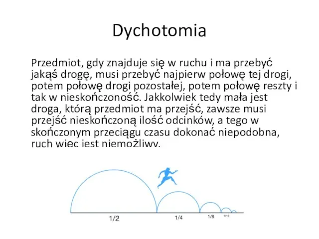 Dychotomia Przedmiot, gdy znajduje się w ruchu i ma przebyć jakąś drogę,