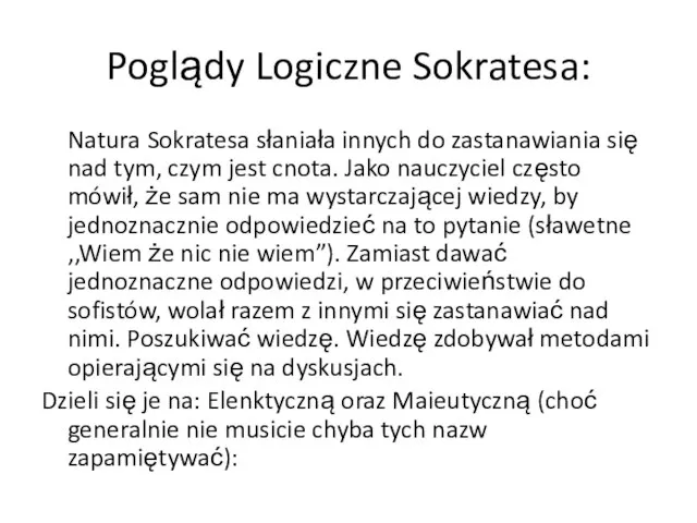 Poglądy Logiczne Sokratesa: Natura Sokratesa słaniała innych do zastanawiania się nad tym,