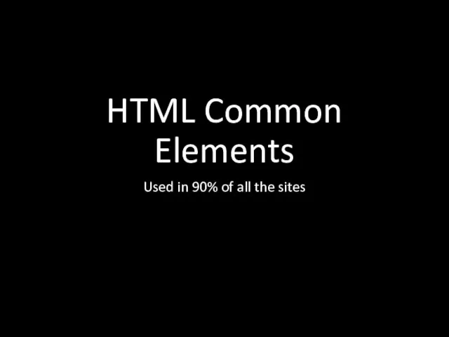 HTML Common Elements Used in 90% of all the sites