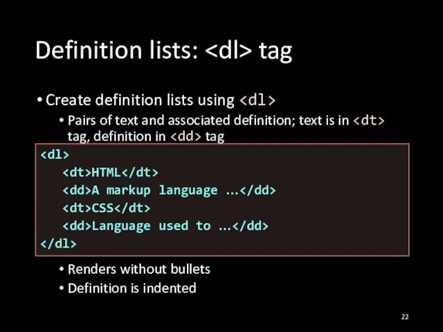 Definition lists: tag Create definition lists using Pairs of text and associated