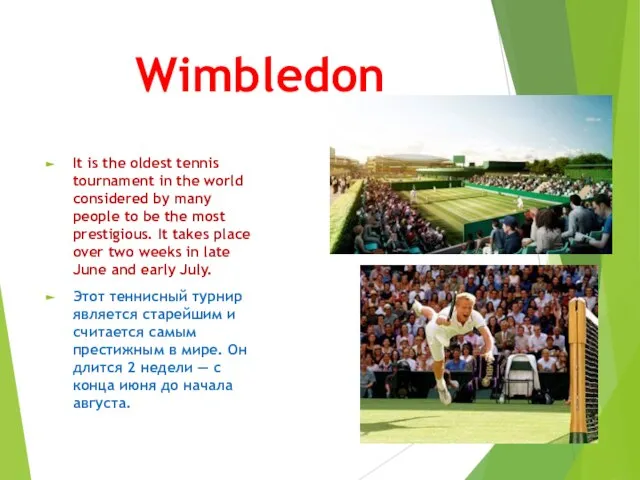 Wimbledon It is the oldest tennis tournament in the world considered by