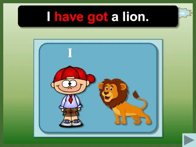 check I have got a lion. I