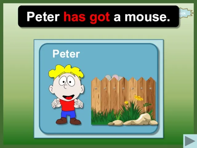 check Peter has got a mouse. Peter