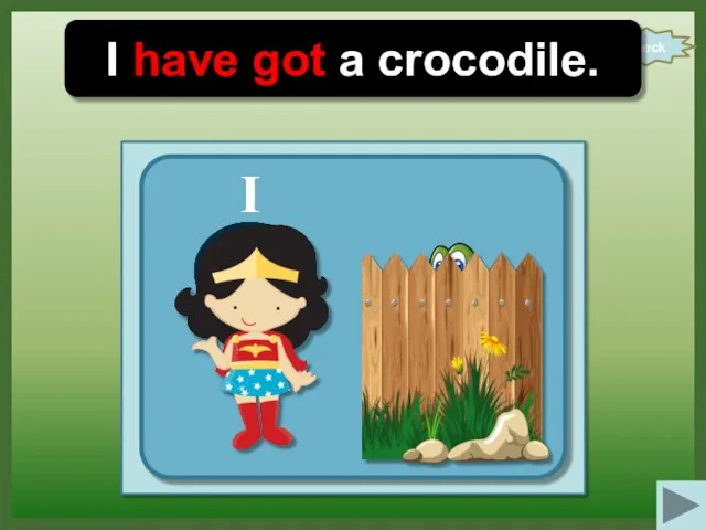 check I have got a crocodile. I
