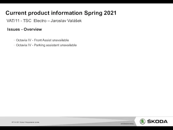 Issues - Overview Octavia IV - Front Assist unavailable Octavia IV -