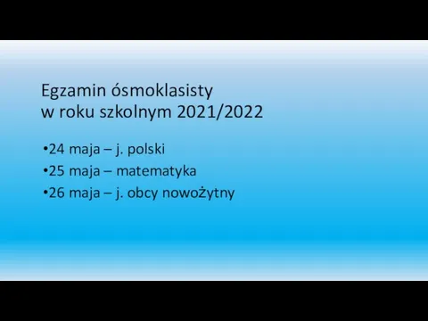 Egzamin ósmoklasisty w roku szkolnym 2021/2022 24 maja – j. polski 25