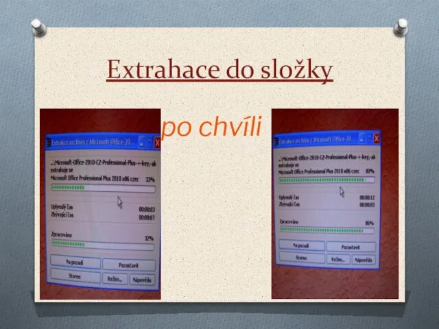 Extrahace do složky po chvíli