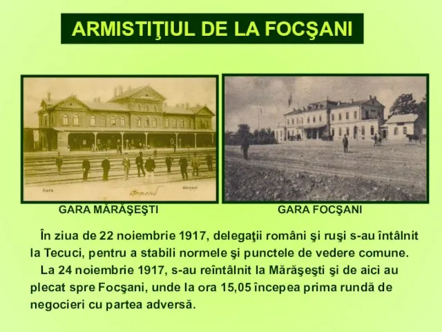 În ziua de 22 noiembrie 1917, delegaţii români şi ruşi s-au întâlnit