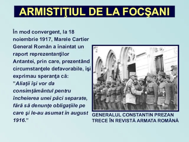 În mod convergent, la 18 noiembrie 1917, Marele Cartier General Român a