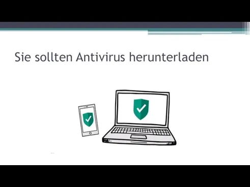 Sie sollten Antivirus herunterladen