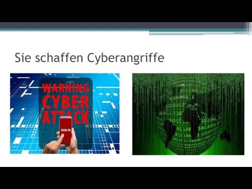 Sie schaffen Cyberangriffe