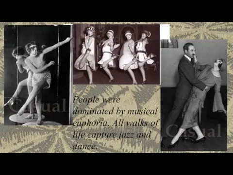 People were dominated by musical euphoria. All walks of life capture jazz and dance.