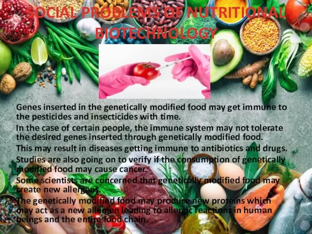 SOCIAL PROBLEMS OF NUTRITIONAL BIOTECHNOLOGY Genes inserted in the genetically modified food