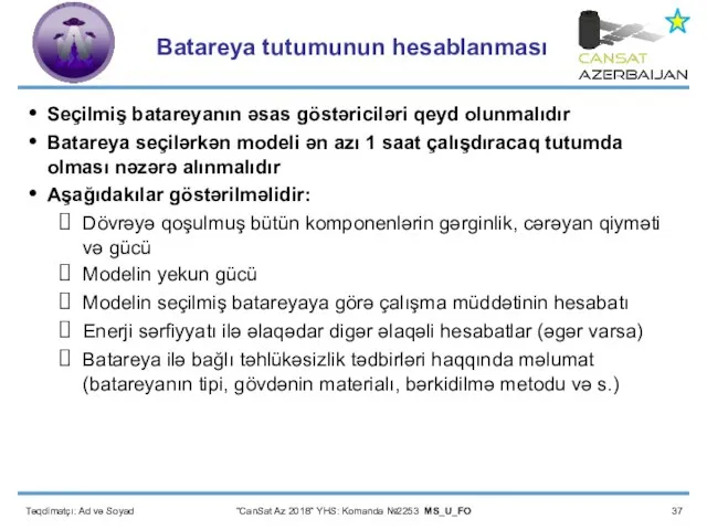 Təqdimatçı: Ad və Soyad “CanSat Az 2018” YHS: Komanda №2253 MS_U_FO Seçilmiş