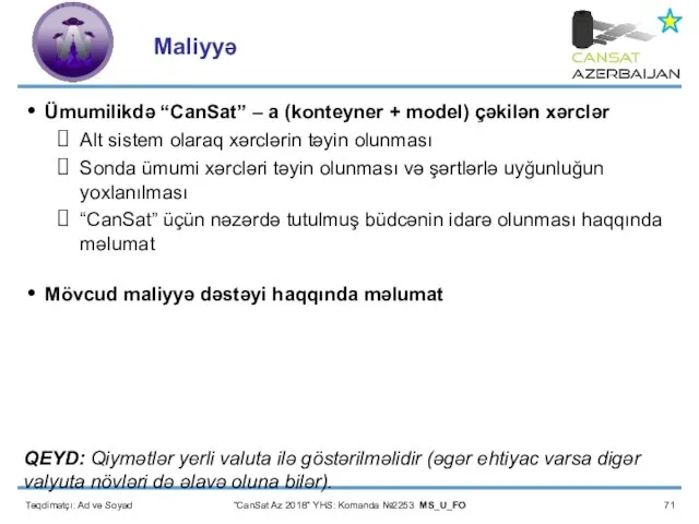 Maliyyə Ümumilikdə “CanSat” – a (konteyner + model) çəkilən xərclər Alt sistem