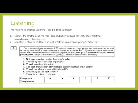 Listening We’re going to practise Listening, Task 1 in the State Exam