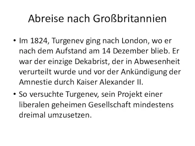 Abreise nach Großbritannien Im 1824, Turgenev ging nach London, wo er nach