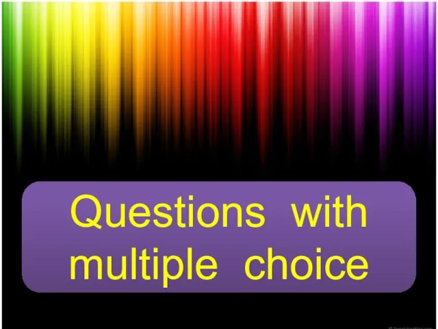 Questions with multiple choice