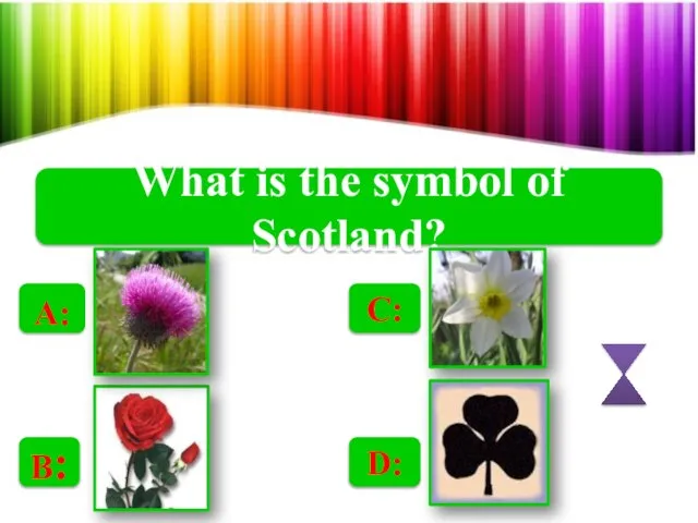 What is the symbol of Scotland? A: B: C: D: