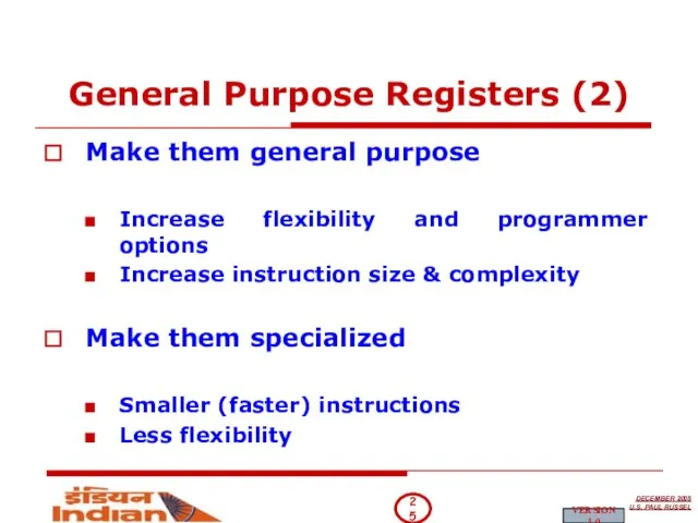 General Purpose Registers (2) Make them general purpose Increase flexibility and programmer