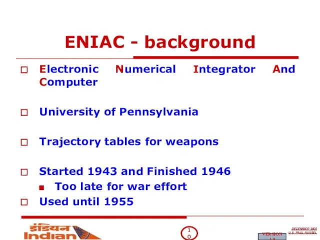 ENIAC - background Electronic Numerical Integrator And Computer University of Pennsylvania Trajectory