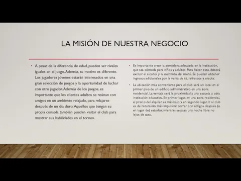 LA MISIÓN DE NUESTRA NEGOCIO A pesar de la diferencia de edad,