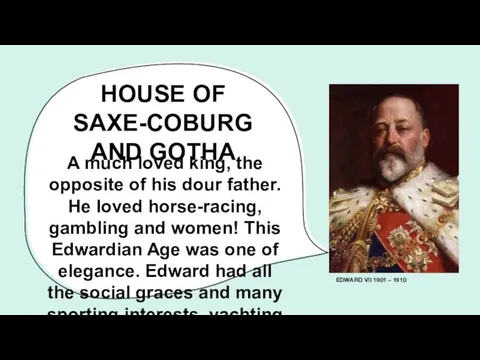 HOUSE OF SAXE-COBURG AND GOTHA A much loved king, the opposite of