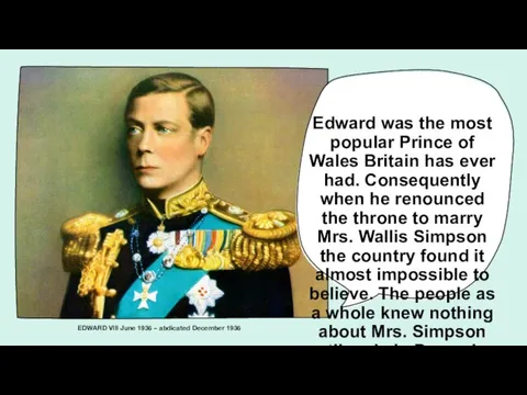 Edward was the most popular Prince of Wales Britain has ever had.