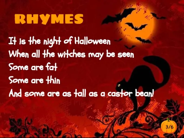 It is the night of Halloween When all the witches may be