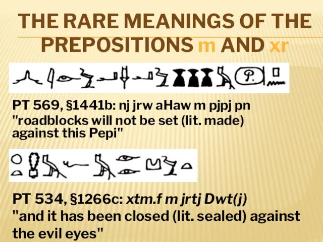 THE RARE MEANINGS OF THE PREPOSITIONS m AND xr PT 569, §1441b: