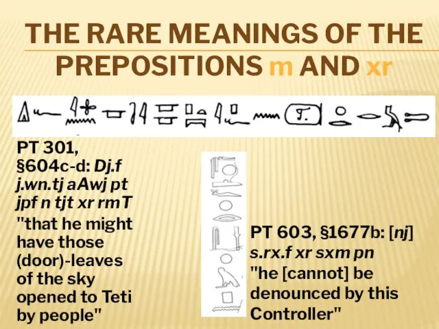 THE RARE MEANINGS OF THE PREPOSITIONS m AND xr PT 301, §604c-d: