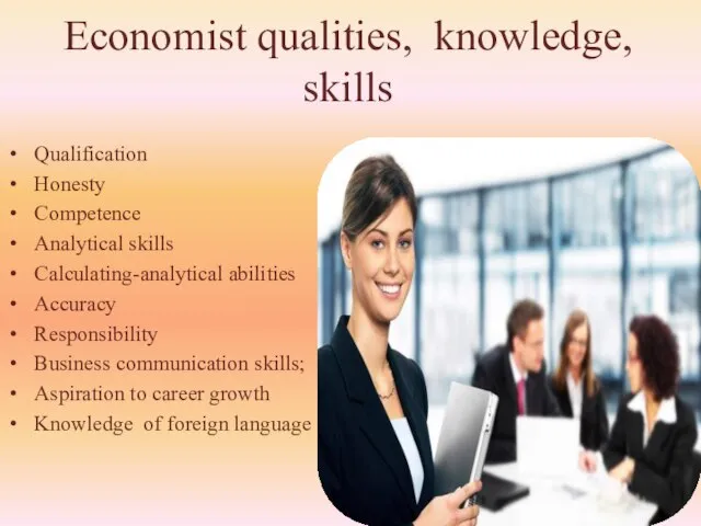 Qualification Honesty Competence Analytical skills Calculating-analytical abilities Accuracy Responsibility Business communication skills;