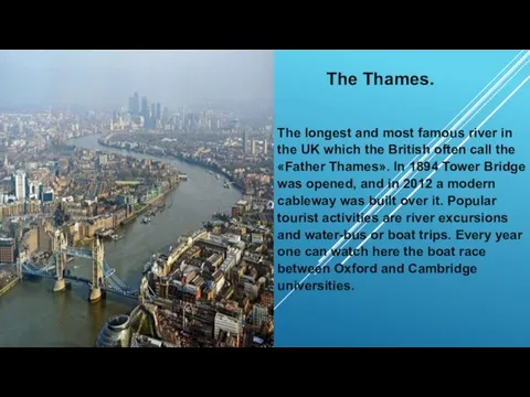 The Thames. The longest and most famous river in the UK which