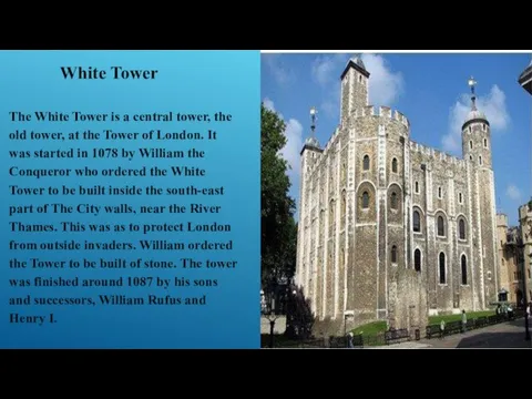 White Tower The White Tower is a central tower, the old tower,