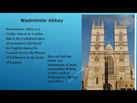 Westminster Abbey Westminster Abbey is a Gothic church in London that is