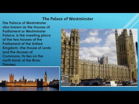 The Palace of Westminster The Palace of Westminster , also known as