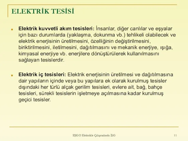 ELEKTRİK TESİSİ Elektrik kuvvetli akım tesisleri: İnsanlar, diğer canlılar ve eşyalar için