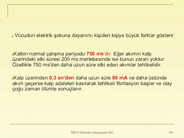 ESGO Elektrikle Çalışmalarda İSG Vücudun elektrik şokuna dayanımı kişiden kişiye büyük farklar