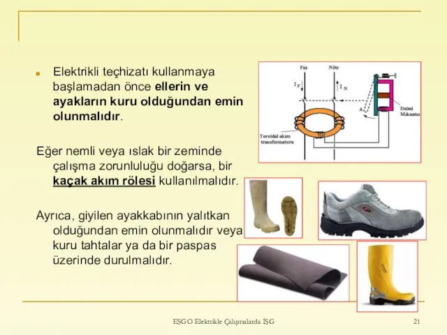 ESGO Elektrikle Çalışmalarda İSG Elektrikli teçhizatı kullanmaya başlamadan önce ellerin ve ayakların