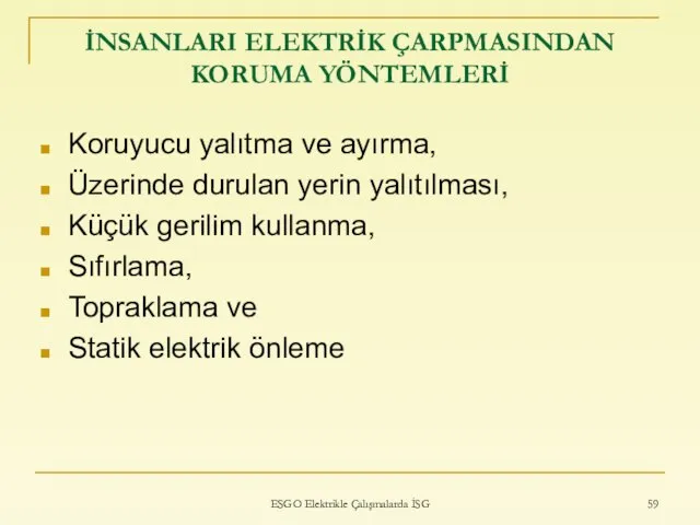 İNSANLARI ELEKTRİK ÇARPMASINDAN KORUMA YÖNTEMLERİ Koruyucu yalıtma ve ayırma, Üzerinde durulan yerin