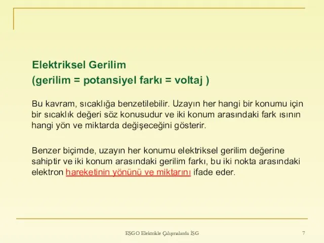 ESGO Elektrikle Çalışmalarda İSG Elektriksel Gerilim (gerilim = potansiyel farkı = voltaj