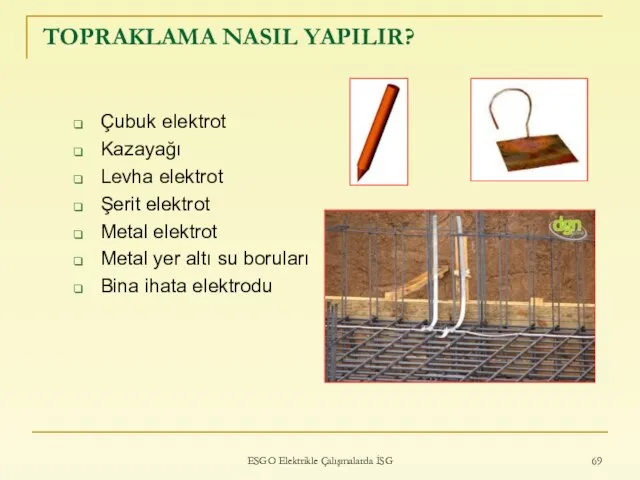 ESGO Elektrikle Çalışmalarda İSG TOPRAKLAMA NASIL YAPILIR? Çubuk elektrot Kazayağı Levha elektrot